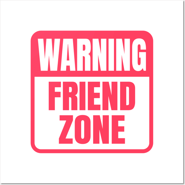 Warning Friend Zone Funny Sign Wall Art by Axiomfox